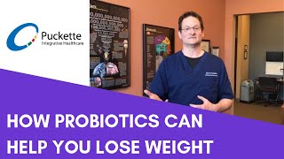 How Probiotics Can Help You Lose Weight 2019 [upl. by Eleynad]