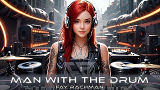 Alan Walker Style amp Fay Rachman  Man with The Drum edm remix chill [upl. by Claudio]