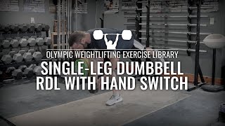 SingleLeg Dumbbell RDL with Hand Switch  Olympic Weightlifting Exercise Library [upl. by Attelocin]