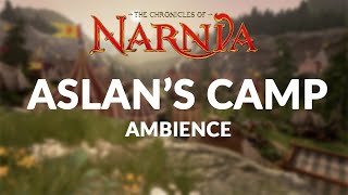 The Chronicles of Narnia  Aslans Camp Ambience amp ASMR [upl. by Torr]