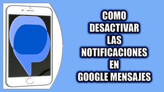 Cómo desactivar las notificaciones en Google Mensajes [upl. by Wells]