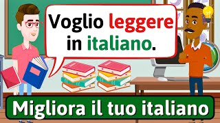 MIGLIORA IL TUO ITALIANO Come leggere in italiano  Impara litaliano  LEARN ITALIAN [upl. by Amrak]