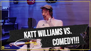 KATT WILLIAMS VS COMEDY   HCPOD [upl. by Sitto]