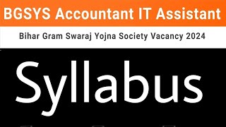 Bihar Gram Swaraj Yojna Society BGSYS Accountant Cum IT Assistant Syllabus 2024 [upl. by Hermes]