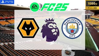 FC 25  Wolverhampton vs Manchester City  Premier League 2425  PS5 [upl. by Fredia]