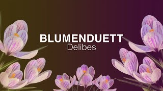 🌼 Blumenduett 🌼🎻DELIBES Lakme🎻 NATURE amp CLASSICS  Best of Klassik die man hören muss [upl. by Pesek695]