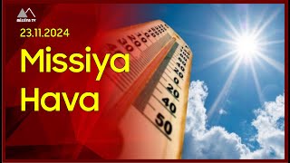 ğŸ”´ 23 Noyabra olan hava proqnozu [upl. by Leerzej]