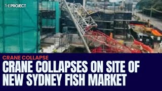 Crane Collapses On Site Of New Sydney Fish Market [upl. by Justine8]