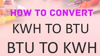 How to Convert KWH to BTU and BTU to KWH [upl. by Azenav]