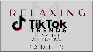 Relaxing Tiktok Trends Playlist with Lyrics Part 3Muni Long Elijah WoodsJamie MillerSB19 Justin [upl. by Valaria]