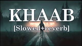 Khaab  Lofi song  Slowed  Reverb  song Punjabi Lofi PVR Lofi Music [upl. by Nerissa398]