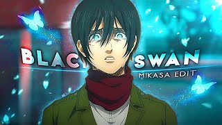 Mikasa Edit  Black Swan EditAMV [upl. by Dnomad]