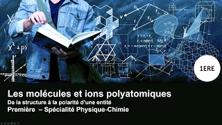 Molécules et ions polyatomiques  1ERE  Spé CHIMIE [upl. by Lorre182]