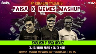 Paisa x Mr Chandan  Memes Mashup  English x Desi Beatz  DJ Subham BBSR x DJ D Noiz  BRDC [upl. by Derreg]