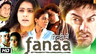 Fanaa 2006 Full Movie HD  Aamir Khan  Kajol  Rishi Kapoor  Tabu  Shruti  Review amp Facts [upl. by Yntruoc]