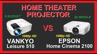 Home Theater Projector Review  Vankyo Leisure 510 vs Epson Home Cinema 2100  1080p HD  Compare [upl. by Cirded]