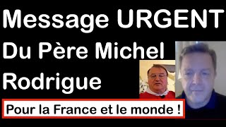 Message urgent du Père Michel Rodrigue pour la France et le monde avec Xavier AYRAL [upl. by Nels489]