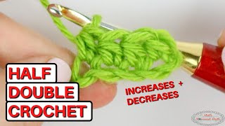 How to HALF DOUBLE CROCHET plus Increases amp Decreases [upl. by Arramat]