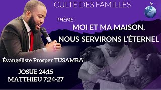 Moi et ma maison nous servirons l’Éternel  culte des familles  Ev Prosper TSB Dim 050720 [upl. by Ardath]