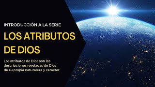 Estos son los 7 atributos de Dios Introducción [upl. by Atcliffe634]