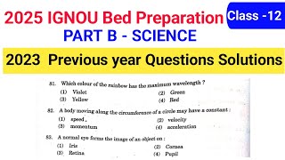 IGNOU BED Science Previous Year Questions Answer solution 2023  IGNOU Preparation 2025 [upl. by Toland]