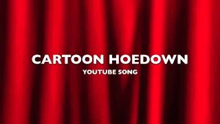 Cartoon Hoedown  YouTube SongMusic [upl. by Irme248]