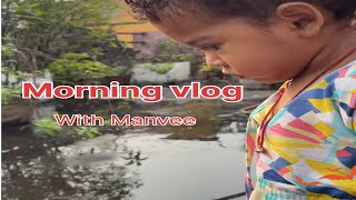 Morning vlog with Manvee  like and subscribe plz [upl. by Abekam]