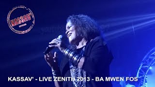 KASSAV  LIVE ZENITH 2013  BA MWEN FOS [upl. by Aneed]