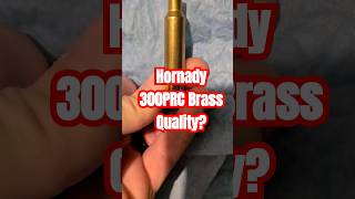 Hornady 300PRC Brass Quality [upl. by Aniela]