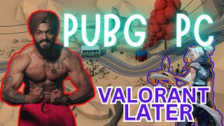 PUBG PC LIVE  VALORANT GRIND DONE  LESS GOOO   DAY 364  🌪 600 SUBS HI KARDO BHAI [upl. by Licastro]