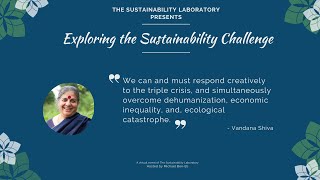 Exploring the Sustainability Challenge  S19 Shifting The Paradigm w Vandana Shiva [upl. by Bohner22]