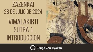 Zazenkai 28 de julio de 2024 Vimalakirti Sutra 1 Introducción [upl. by Zelle539]