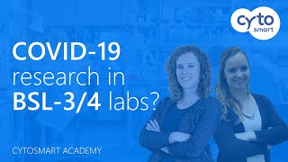 What kind of assays do COVID19 researchers perform in bsl34 labs  CytoSMART Academy [upl. by Enobe]