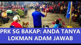 PRK Sg Bakap Anda Tanya LOKMAN ADAM Jawab [upl. by Abner]