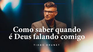 Como saber quando é Deus falando comigo  Tiago Brunet [upl. by Letha]