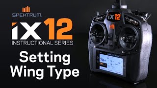 Spektrum iX12 Instructional Series – Wing Types Explained [upl. by Auberon]