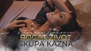 KATARINA ŽIVKOVIĆ  BOGAT ŽIVOT SKUPA KAZNA OFFICIAL VIDEO [upl. by Grinnell]