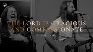 The Lord Is Gracious And Compassionate  Vineyard Worship Live Acoustic Video [upl. by Peoples]