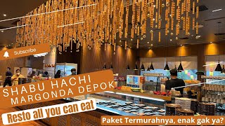 Restoran all you can eat depok Paket termurah di Shabu Hachi Depok Margonda [upl. by Beera]