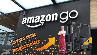 LAVORO AD AMAZON GO COME MAGAZZINIERE [upl. by Bratton]