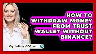 How To Withdraw Money From Trust Wallet Without Binance  CryptoBasics360com [upl. by Arevle465]