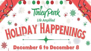 2024 Holiday Happenings return to Tinley Park Dec 6 to 8 [upl. by Lajes442]