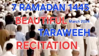 7 RAMADAN 1445 💖💝📖 BEAUTIFUL TARAWEEH RECITATION  March 2024 ramadan [upl. by Nrehtac]