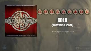 Crossfade  Cold Acoustic Version HQ [upl. by Mendoza]