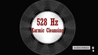 Karmic Cleansing 528 Hz [upl. by Nelyt]