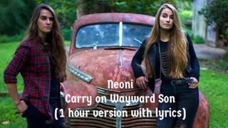 Neoni  Carry On Wayward Son 1 hour version with lyrics [upl. by Ikairik]