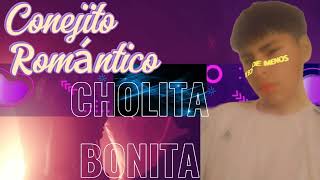 CONEJITO ROMÁNTICO Cholita Bonita 🎶 [upl. by Mercuri967]