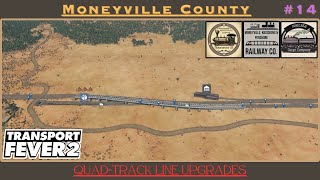 QuadTrack Line Upgrades  Transport Fever 2 Moneyville County 14 [upl. by Abisia437]