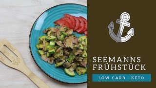 Low Carb Seemanns Frühstück [upl. by Bentley]