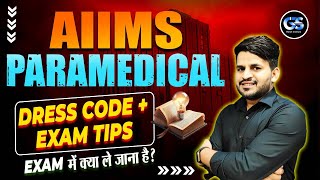 AIIMS PARAMEDICAL EXAM 2024  DRESS CODE amp EXAM TIPS ये गलती मत करना  EXAM में क्या लेकर जाना है [upl. by Yraek]